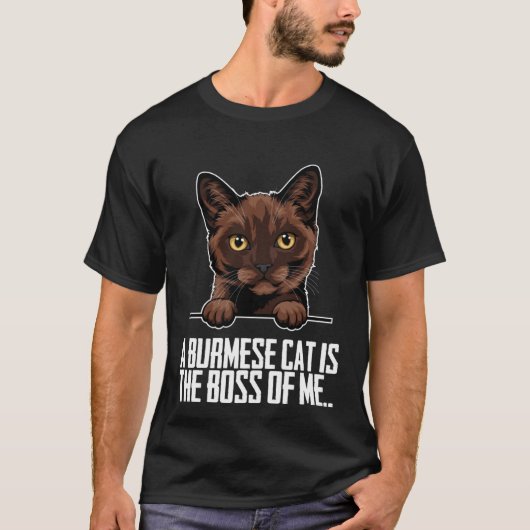 A burmese cat is the boss of me t-shirt (Voorkant)