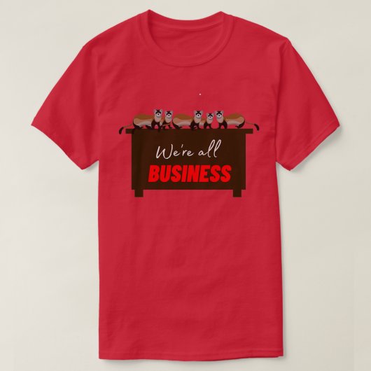 A Business of Ferrets  T-shirt (Design voorkant)
