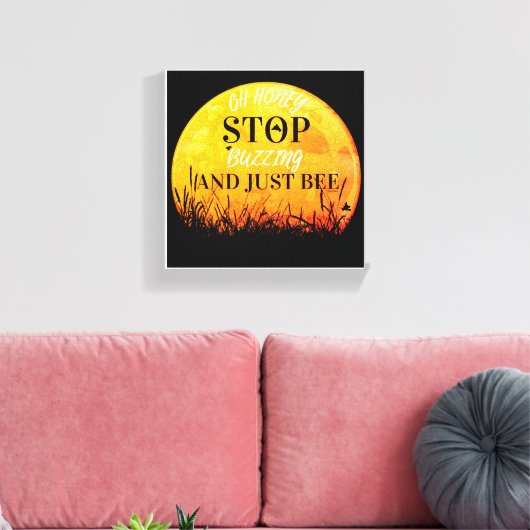 A canvas with sweet buzzing bee quotes. afdruk (Insitu (Woonkamer))