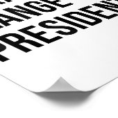 A Change The President Funny Saying Quote  Poster (Hoek)