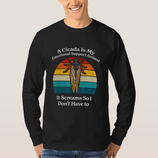 A Cicada Is My Emotional Support Animal   Brood X  T-shirt (Voorkant)