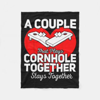 A Couple That Plays Cornhole Together - Valentine’ Fleece Deken
