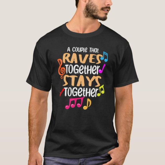 A Couple That Raves Together Stays Together Edm    T-shirt (Voorkant)