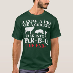 A Cow a Pig and a Chicken walk into a Bar B T-shirt
