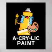 A-cry-lic verf grappige artiest pun donker BG Poster (Voorkant)