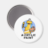 A-cry-lic verf grappige kunstenaar woordspeling magneet (Voorkant / Achterkant)