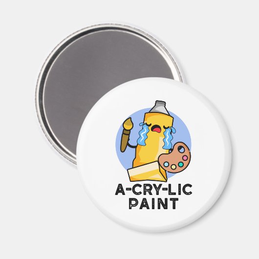 A-cry-lic verf grappige kunstenaar woordspeling magneet (Voorkant / Achterkant)
