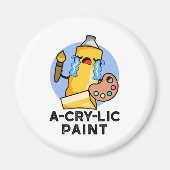 A-cry-lic verf grappige kunstenaar woordspeling magneet (Voorkant)