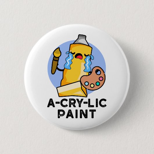 A-cry-lic verf grappige kunstenaar woordspeling ronde button 5,7 cm (Voorkant)