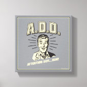 A.D.D.: Attentie Defi... Huh? Canvas Afdruk (Voorkant)