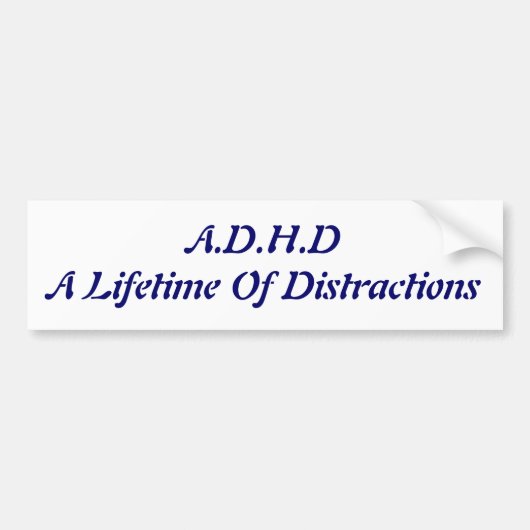 A.D.H.D. een levensduur van afwijkingen Bumpersticker (Voorkant)