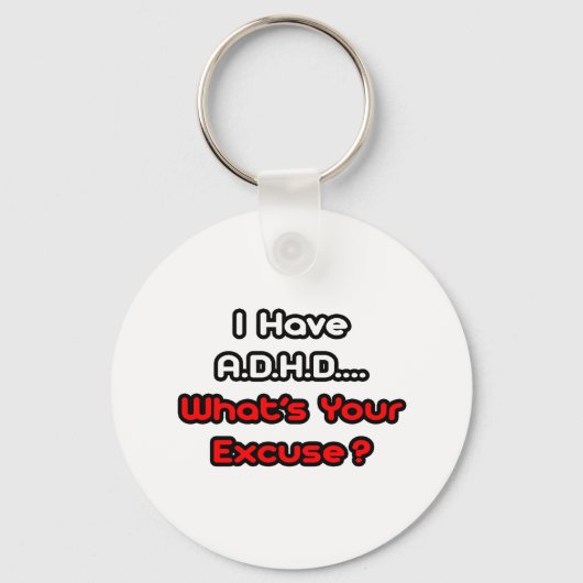A.D.H.D... Wat is je excuses? Sleutelhanger (Voorkant)