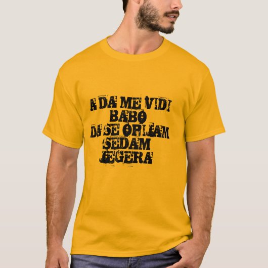 a da me vidi babo t-shirt (Voorkant)