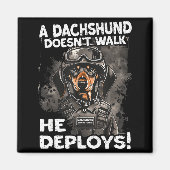 A Dachshund Doesn’t Walk He Deploys _ Wiener Dog  Magneet (Voorkant)
