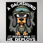 A Dachshund Doesn’t Walk He Deploys _ Wiener Dog Poster (Voorkant)