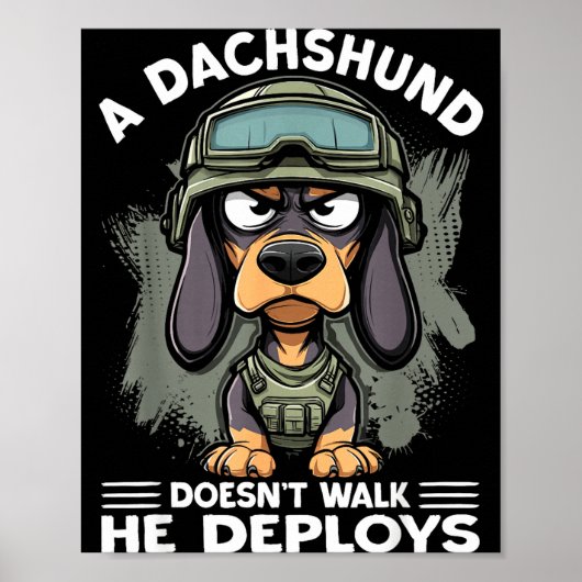 A Dachshund Doesn’t Walk He Deploys _ Wiener Dog Poster (Voorkant)