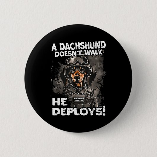 A Dachshund Doesn’t Walk He Deploys _ Wiener Dog  Ronde Button 5,7 Cm (Voorkant)