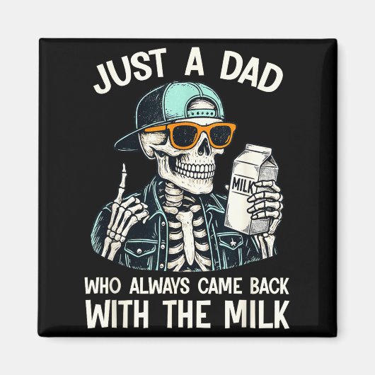 A dad who came back with the milk father's day magneet (Voorkant)