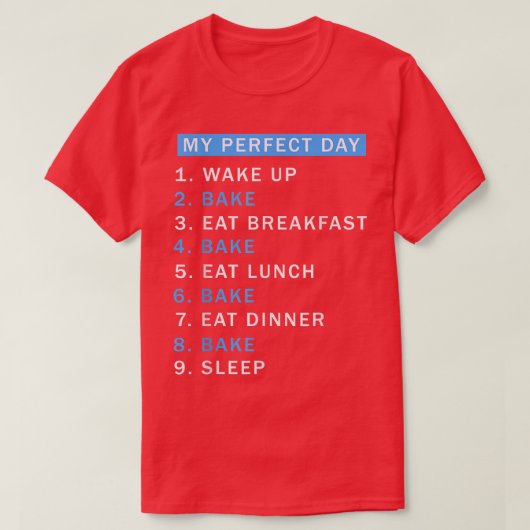 A Day Baking Would Be Perfect  Perfect Cute Baker  T-shirt (Design voorkant)