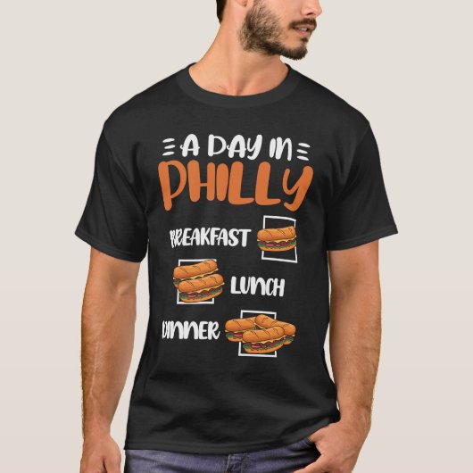 A Day in Philly Breakfast Lunch Dinner  Philly Che T-shirt (Voorkant)