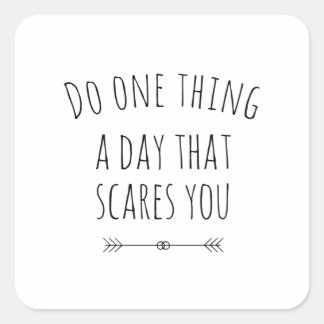 A day that scares you black vierkante sticker