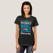 A Day Without Baseball Baseball Player Baseball T-shirt (Voorkant volledig)