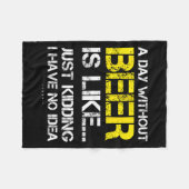 A Day Without Beer - Funny Beer Lover Gift Tee Shi Fleece Deken (Voorkant (Horizontaal))