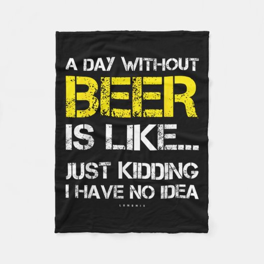 A Day Without Beer - Funny Beer Lover Gift Tee Shi Fleece Deken (Voorkant)