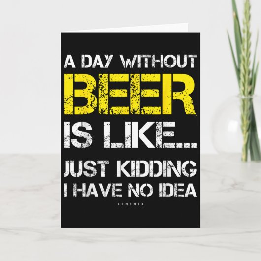 A Day Without Beer - Funny Beer Lover Gift Tee Shi Kaart (Voorkant)