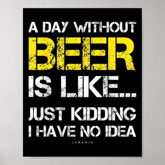 A Day Without Beer - Funny Beer Lover Gift Tee Shi Poster (Voorkant)
