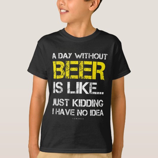 A Day Without Beer - Funny Beer Lover Gift Tee Shi T-shirt (Voorkant)
