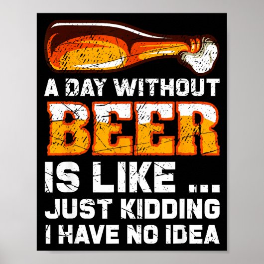 A Day Without Beer - Funny Beer Saying  Poster (Voorkant)