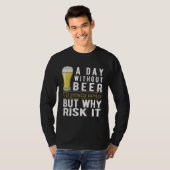 A Day Without Beer I ll Probably Survive  Beer T-shirt (Voorkant volledig)