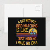 A Day Without Bird Watching Funny Bird Humor Briefkaart (Voorkant / Achterkant)