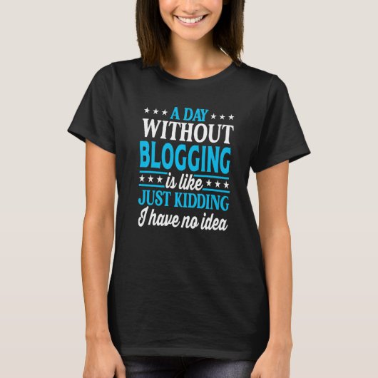 A Day Without Blogging Blogger T-shirt (Voorkant)