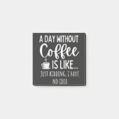 A Day Without Coffee Funny Coffee Lover Gift Post-it® Notes (Voorkant)