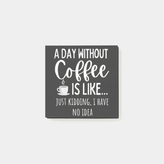 A Day Without Coffee Funny Coffee Lover Gift Post-it® Notes (Voorkant)