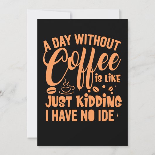 A Day Without Coffee Is Like Funny Coffee Saying.p Save The Date (Voorkant)