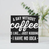 a day without coffee is like just kidding save the date (Staand voorkant)