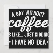 a day without coffee is like just kidding save the date (Voorkant)