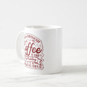 A Day Without Coffee? JUST KIDDING… I Have No Idea Koffiemok (Voorkant links)