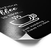 A Day Without Coffee Morning Grouch Foto Afdruk (Hoek)