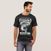 A Day Without Fishing Is Like Have No Idea Fisherm T-shirt (Voorkant volledig)