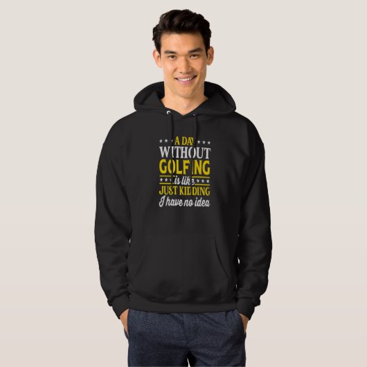 A Day Without Golfing Golf 1 Hoodie (Voorkant volledig)