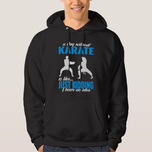 a day without karate fighter for men martial karat hoodie (Voorkant)