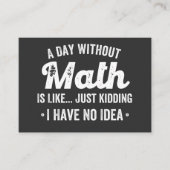 a day without math is like just kidding i have no visitekaartje (Voorkant)