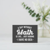 a day without math is like just kidding i have no visitekaartje (Staand voorkant)