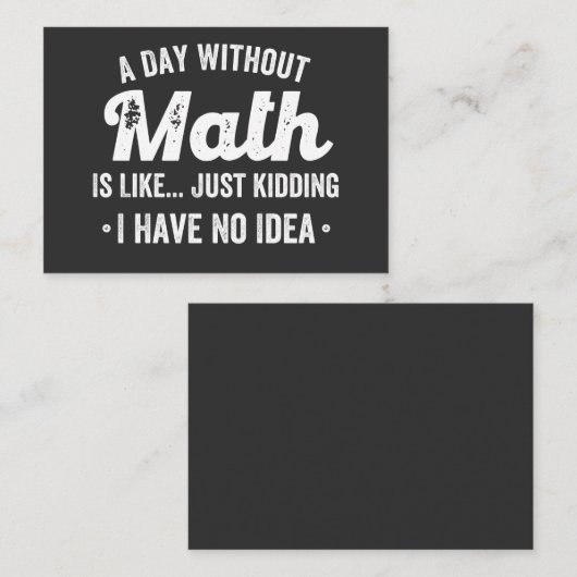 a day without math is like just kidding i have no visitekaartje (Voorkant / Achterkant)
