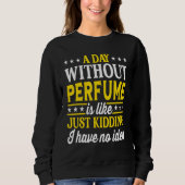 A Day Without Perfume   Perfume Trui (Voorkant)