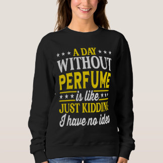 A Day Without Perfume   Perfume Trui